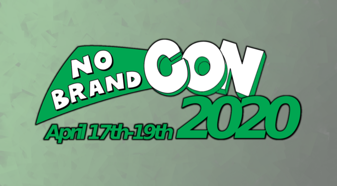 Set Your Calendars For No Brand Con 2020!