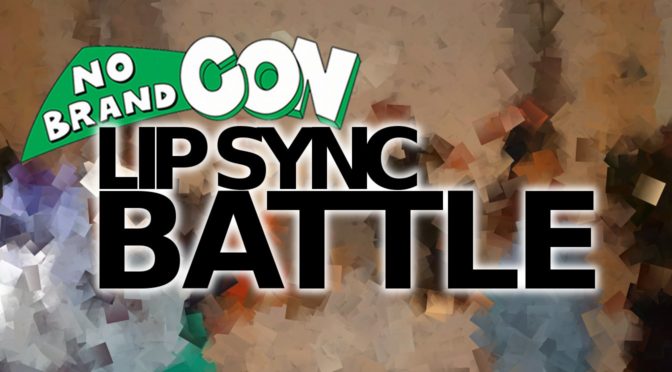 Are You Ready For No Brand Con’s Lip Sync Battle?