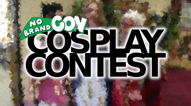 Are You Ready For the No Brand Con Cosplay Contest?